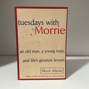 Tuesdays with Morrie by Mitch Albom